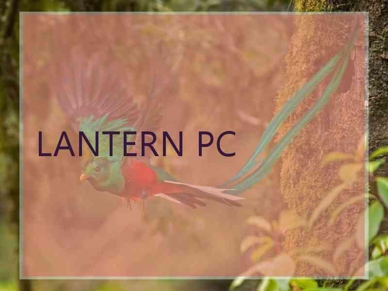 LANTERN PC