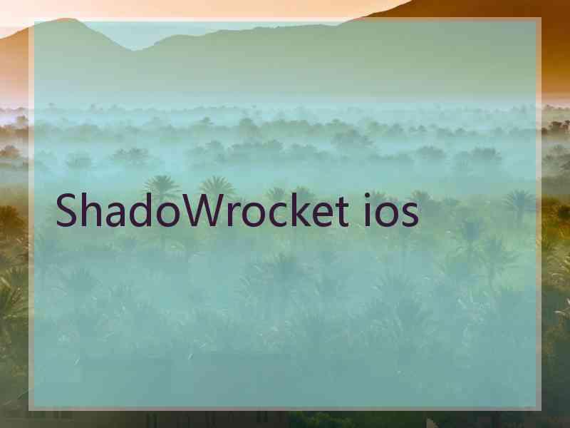 ShadoWrocket ios